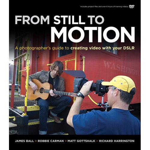 New Riders From Still to Motion: A Photographer