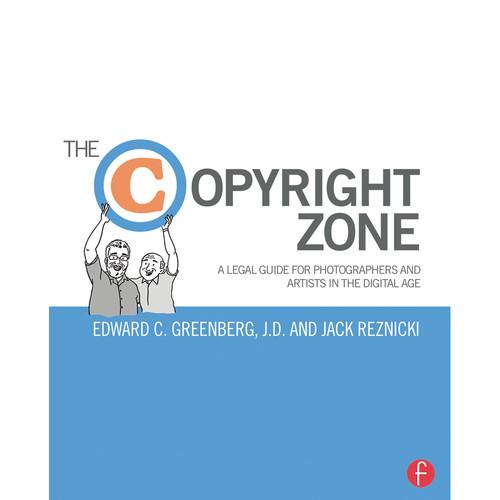 Focal Press Book: The Copyright Zone: A Legal Guide for Photographers and Artists in the Digital Age