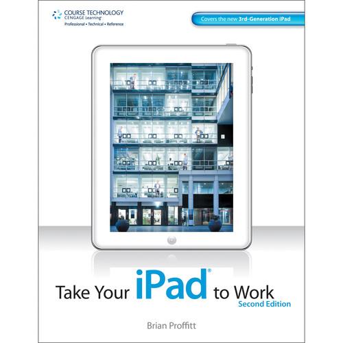 Cengage Course Tech. Take Your iPad to Work Paperback Book