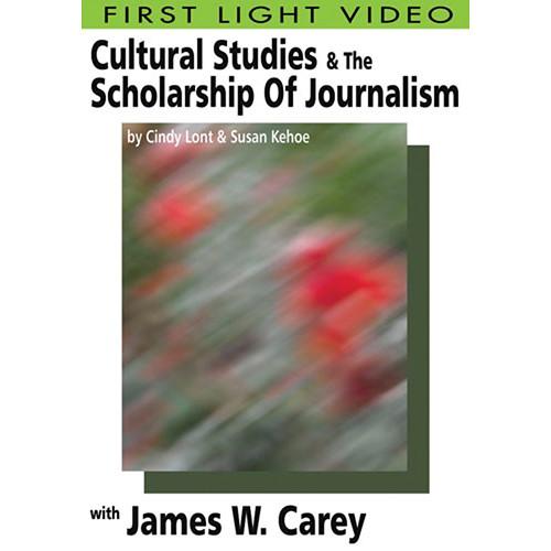 First Light Video DVD: Cultural Studies & The Scholarship Of Journalism: James W. Carey