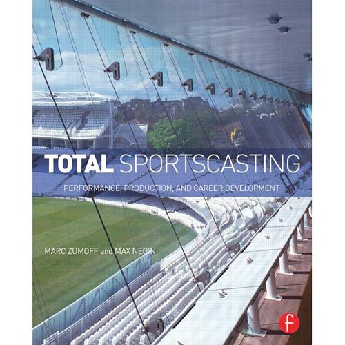 Focal Press Book: Total Sportscasting: Performance, Production, and Career Development