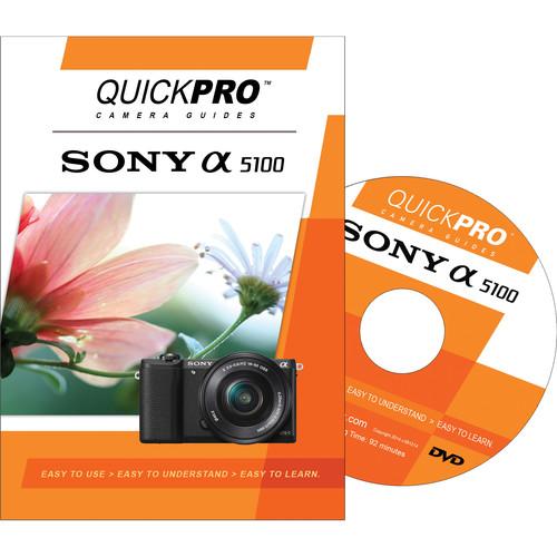 QuickPro DVD: Sony Alpha 5100 Instructional Camera Guide