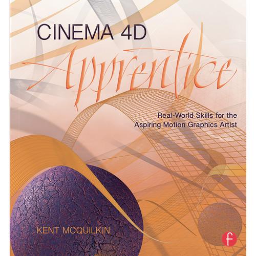 Focal Press Book: Cinema 4D Apprentice: Real-World Skills for the Aspiring Motion Graphics Artist