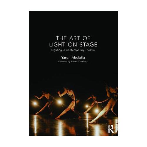 Focal Press Book: The Art of Light on Stage: Lighting in Contemporary Theatre