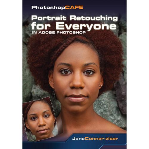 PhotoshopCAFE DVD-ROM: Portrait Retouching for Everyone