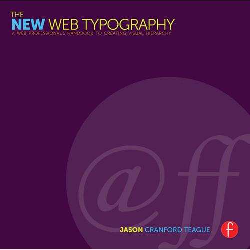 Focal Press Book: The New Web Typography - Create a Visual Hierarchy with Responsive Web Design, Focal, Press, Book:, New, Web, Typography, Create, Visual, Hierarchy, with, Responsive, Web, Design