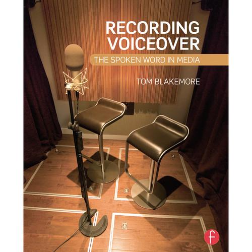Focal Press Recording Voiceover: The Spoken Word in Media