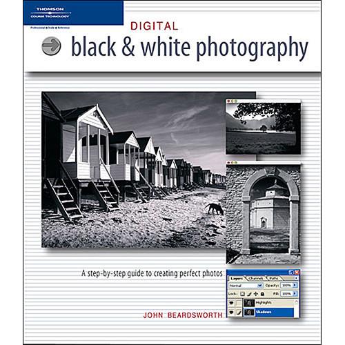 Cengage Course Tech. Book: Digital Black-and-White Photography by John Beardsworth
