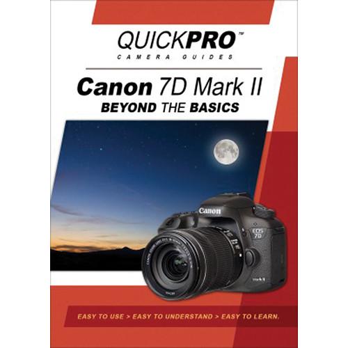QuickPro DVD: Canon 7D Mark II Beyond The Basics