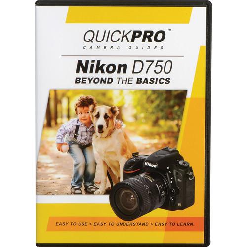 QuickPro DVD: Nikon D750: Beyond The Basics Camera Guide