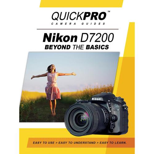 QuickPro DVD: Nikon D7200 Beyond The Basics