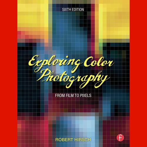 Focal Press Book: Exploring Color Photography: From Film to Pixels