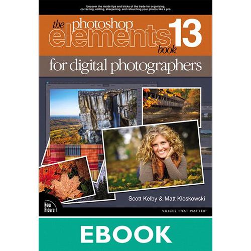 New Riders The Photoshop Elements 13 Book for Digital Photographers