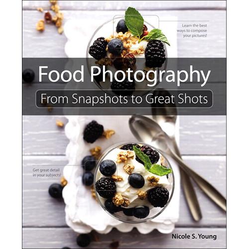 Peachpit Press E-Book: Food Photography: From Snapshots to Great Shots