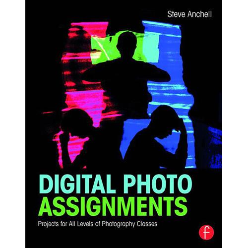 Focal Press Book: Digital Photo Assignments: Projects for All Levels of Photography Classes