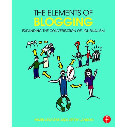 Focal Press Book: The Elements of Blogging - Expanding the Conversation of Journalism