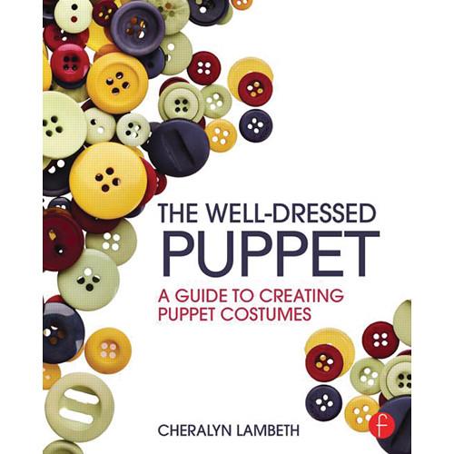 Focal Press Book: The Well-Dressed Puppet: A Guide to Creating Puppet Costumes