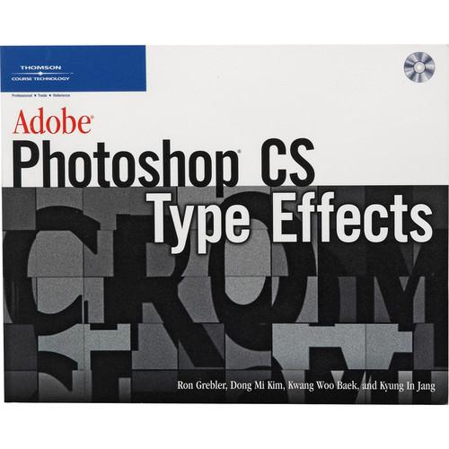 Cengage Course Tech. Book CD-Rom: Adobe Photoshop CS Type Effects by Dong Mi Kim, Kwang Woo Baek, Kyung in Jang, Ron Grebler