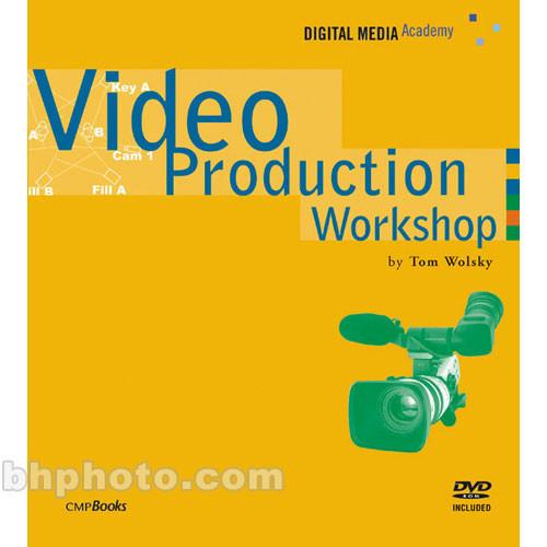 Focal Press Book DVD: Video Production Workshop DMA Series by Tom Wolsky