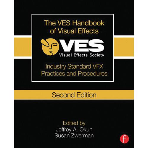 Focal Press Book: The VES Handbook of Visual Effects: Industry Standard VFX Practices & Procedures