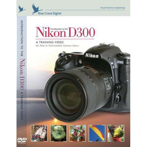 Blue Crane Digital DVD: Introduction to the Nikon D300 Digital SLR