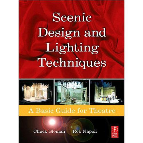 Focal Press Book: Scenic Design and Lighting Techniques by Rob Napoli and Chuck Gloman