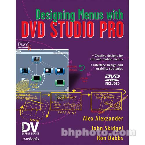 Focal Press Book and DVD-Rom: Designing Menus with DVD Studio Pro by Alex Alexzander, John Skidgel