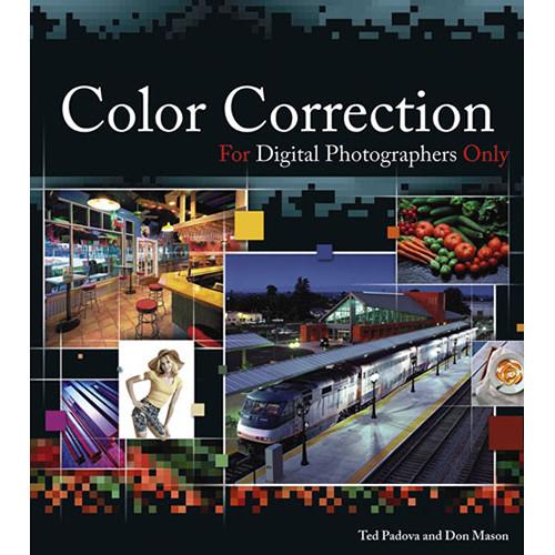 Wiley Publications Book: Color Correction For Digital Photographers Only by Ted Padova, Don Mason