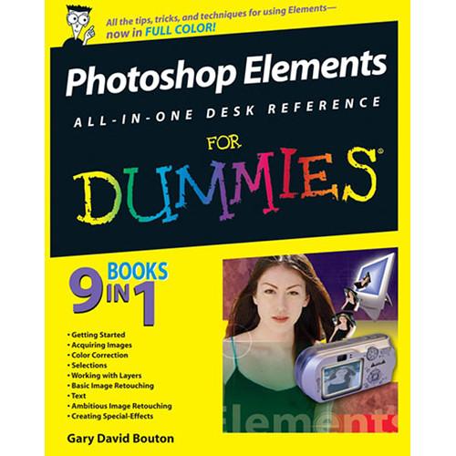 Wiley Publications Book: Photoshop Elements All-in-One Desk Reference For Dummies by Gary D. Bouton