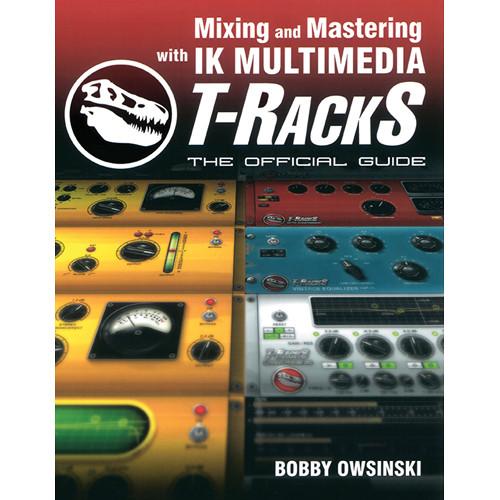 ALFRED Book: Mixing and Mastering with IK Multimedia T-RackS