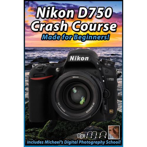 Michael the Maven DVD: Nikon D750 Crash Course