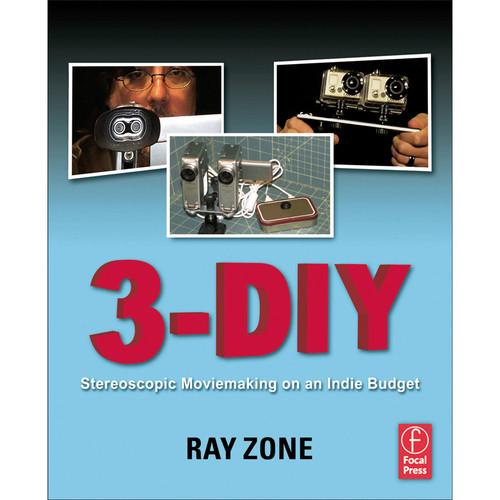 Focal Press Book: 3-DIY: Stereoscopic Moviemaking on an Indie Budget