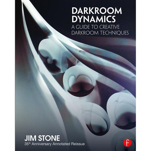 Focal Press Book: Darkroom Dynamics: A Guide to Creative Darkroom Techniques - 35th Anniversary Annotated Reissue