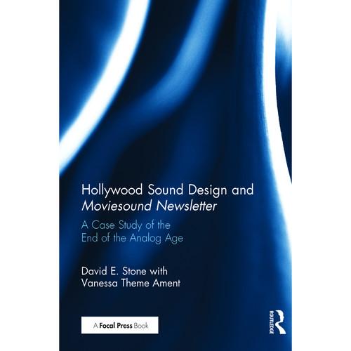 Focal Press Book: Hollywood Sound Design and Moviesound Newsletter: A Case Study of the End of the Analog Age