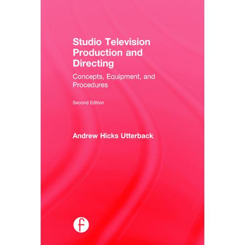 Focal Press Book: Studio Television Production and Directing: Concepts, Equipment, and Procedures