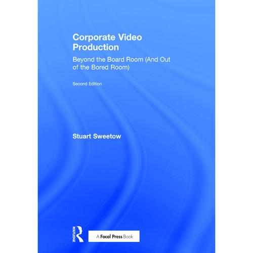 Focal Press Book: Corporate Video Production: Beyond the Board Room