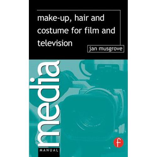 Focal Press Book: Make-Up, Hair and Costume for Film and Television