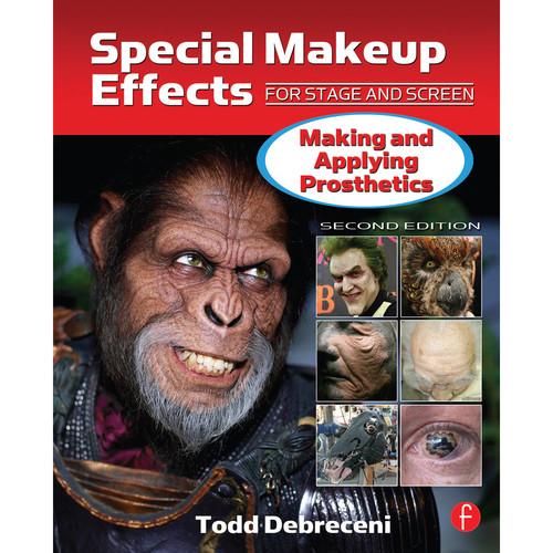 Focal Press Book: Special Makeup Effects for Stage and Screen: Making and Applying Prosthetics, 2nd Ed.