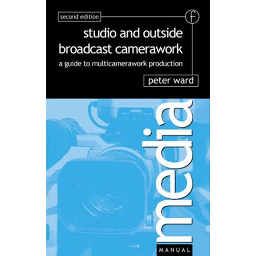 Focal Press Book: Studio and Outside Broadcast Camerawork