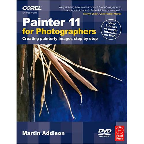 Focal Press Book DVD: Painter 11 for Photographers by Martin Addison