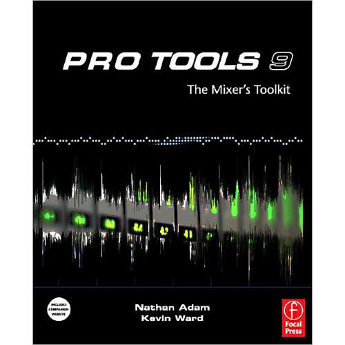 Focal Press Book: Pro Tools 9: The Mixer's Toolkit, 1st Edition, Focal, Press, Book:, Pro, Tools, 9:, Mixer's, Toolkit, 1st, Edition