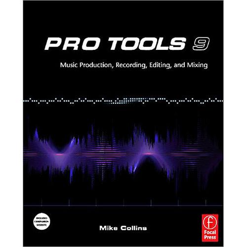 Focal Press Pro Tools 9:Music Production, Recording, Editing & Mixing, 1st Edition, Focal, Press, Pro, Tools, 9:Music, Production, Recording, Editing, &, Mixing, 1st, Edition