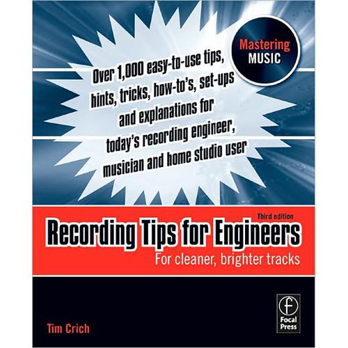 Focal Press Book: Recording Tips for Engineers by Tim Crich