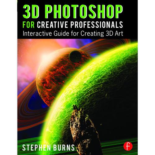 Focal Press Book: 3D Photoshop for Creative Professionals: Interactive Guide for Creating 3D Art