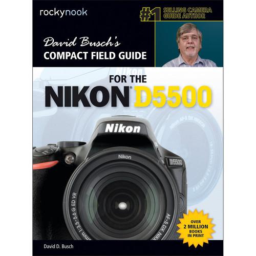 David D. Busch Book: Compact Field Guide for the Nikon D5500