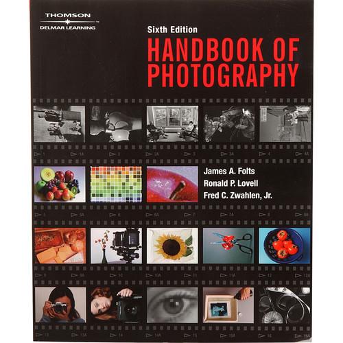 Cengage Course Tech. Book: Handbook of Photography, 6th Edition by James Folts, Ronald Lovell, Fred Zwahlen