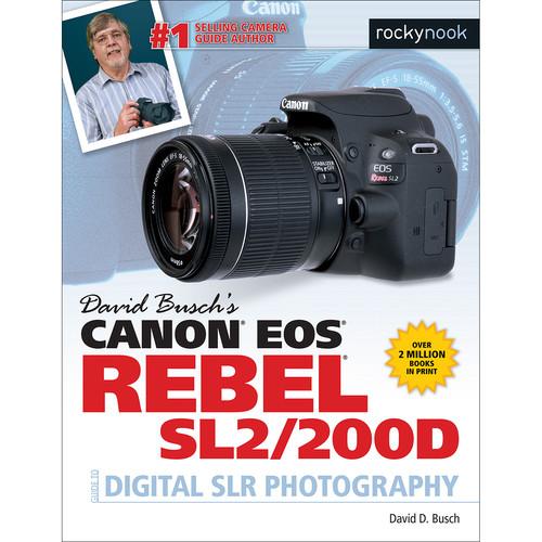 David D. Busch Book: Canon EOS Rebel SL2 200D Guide to Digital SLR Photography