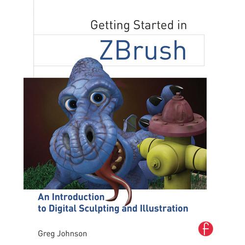 Focal Press Book: Getting Started in ZBrush: An Introduction to Digital Sculpting and Illustration