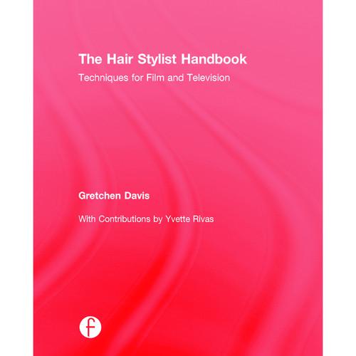 Focal Press Book: The Hair Stylist Handbook: Techniques for Film and Television