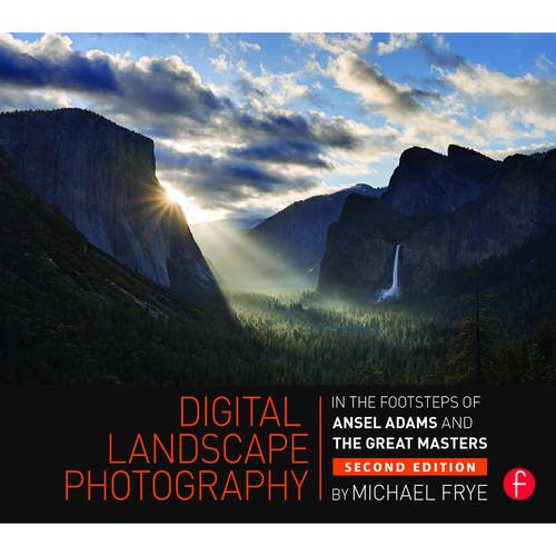 Focal Press Book: Digital Landscape Photography: In the Footsteps of Ansel Adams and the Masters